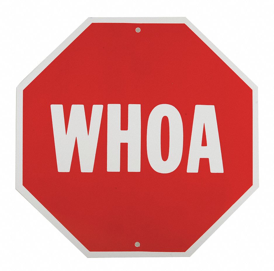 Traffic Sign, WHOA, 18 x 18In