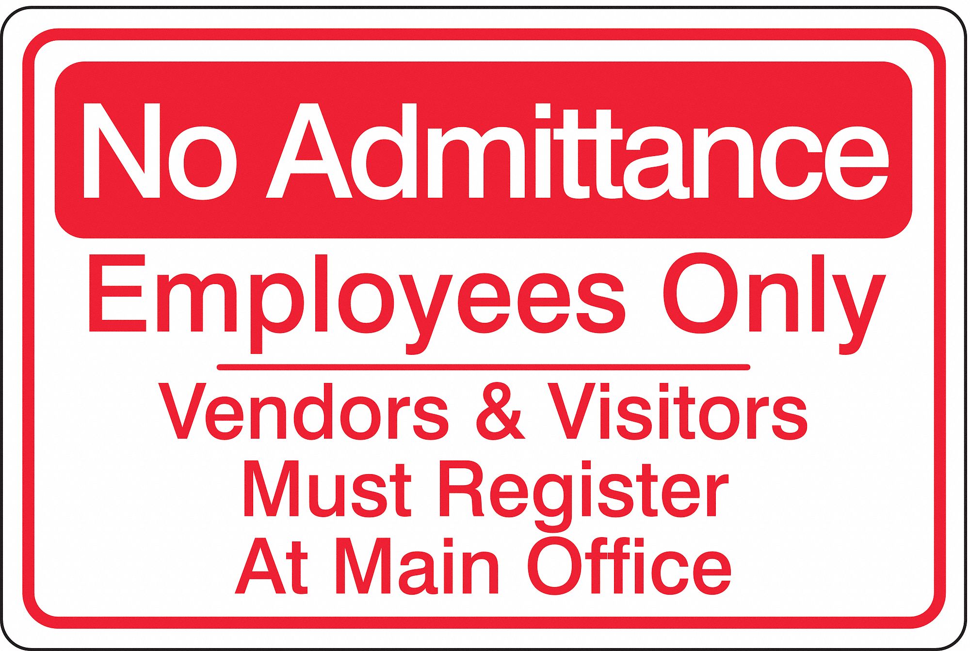Admittance Sign, 6 x 9In, R/WHT, ACRYL, ENG